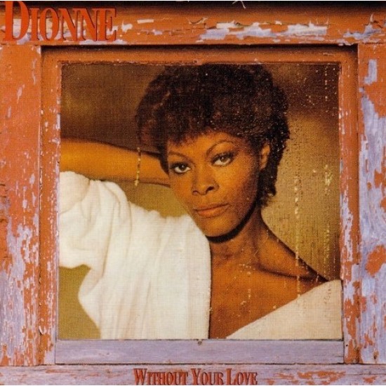 Dionne Warwick ‎"Without Your Love" (LP)*