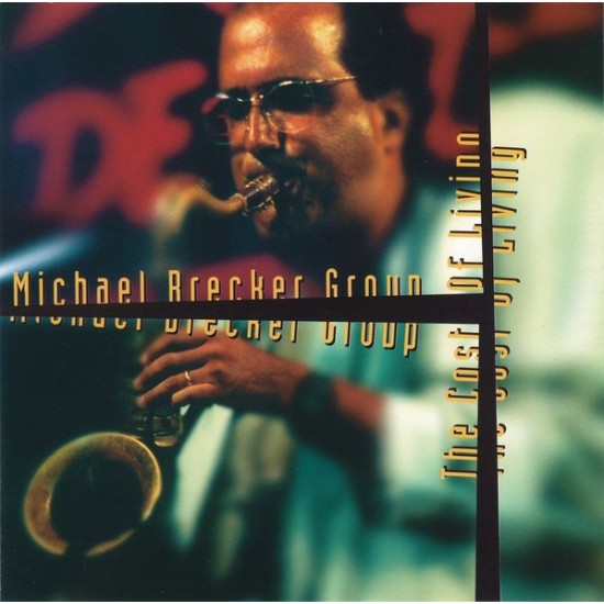 The Michael Brecker Band "The Cost Of Living" (CD)
