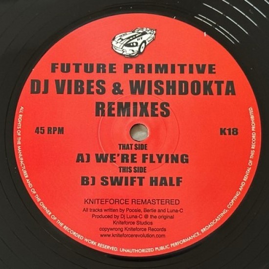 Future Primitive ‎"We're Flying / Swift Half (DJ Vibes & Wishdokta Remixes)" (12" - Remastered)