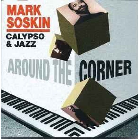 Mark Soskin ‎"Around The Corner (Calypso & Jazz)" (CD)
