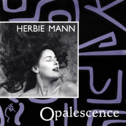 Herbie Mann - Opalescence (CD) Herbie Mann - Opalescence (CD)