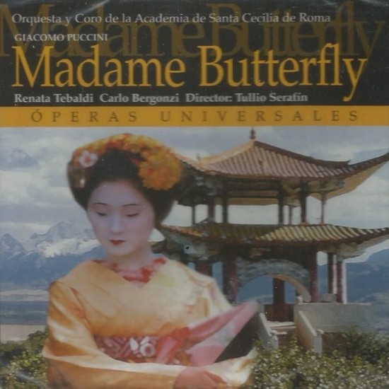 Giacomo Puccini Orchestra sinfonica Y Coro dell'Accademia Nazionale di Santa Cecilia, Renata Tebaldi, Carlo Bergonzi, Tullio Serafin "Madame Butterfly"