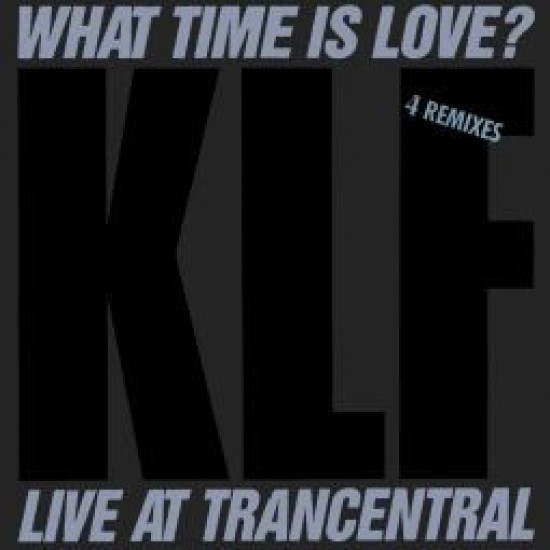 KLF "What Time Is Love? (Live At Trancentral)" (12")