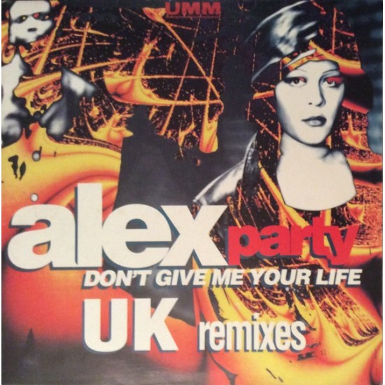 Alex Party ‎"Don't Give Me Your Life (UK Remixes)" (12")