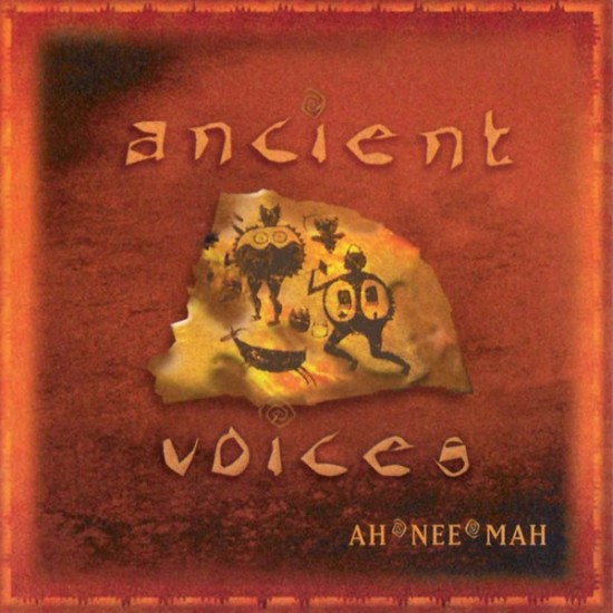 Ah Nee Mah ‎"Ancient Voices" (CD)