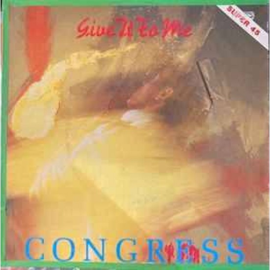 Congress "Give It To Me / Foolmaker" (12")