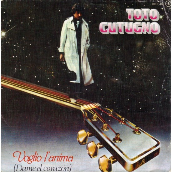 Toto Cutugno ‎"Voglio L'Anima = Dame El Corazón" (7")