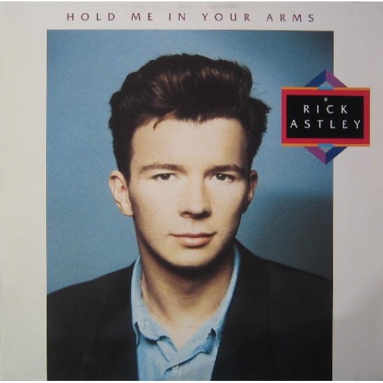Rick Astley ‎"Hold Me In Your Arms" (LP)*