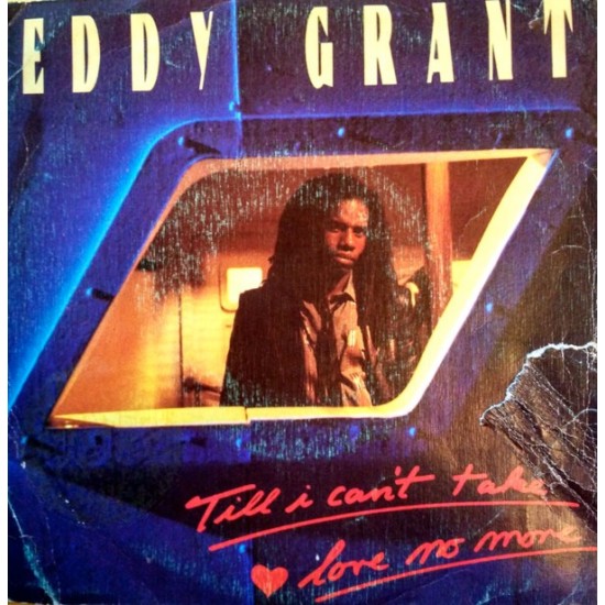Eddy Grant ‎"Till I Can´T Take Love No More" (7")