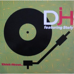 D.J.H. Featuring Stefy - Think About... (12")