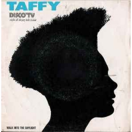 Taffy ‎"Walk Into The Daylight" (12")