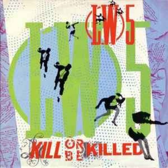 LW 5 ‎"Kill Or Be Killed" (12")