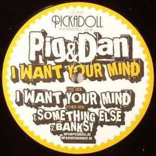 Pig & Dan ‎"I Want Your Mind" (12")