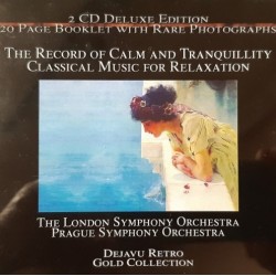 The Record Of Calm And Tranquillity Classical Music For Relaxation (2xCD - ed. Deluxe) The Record Of Calm And Tranquillity Classical Music For Relaxation (2xCD - ed. Deluxe)