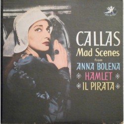 Maria Callas "Mad Scenes From Anna Bolena · Hamlet · Il Pirata" (LP)