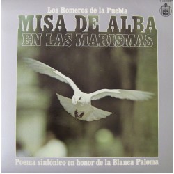 Los Romeros De La Puebla - Misa De Alba En Las Marismas (Poema Sinfónico En Honor De La Blanca Paloma) (LP)