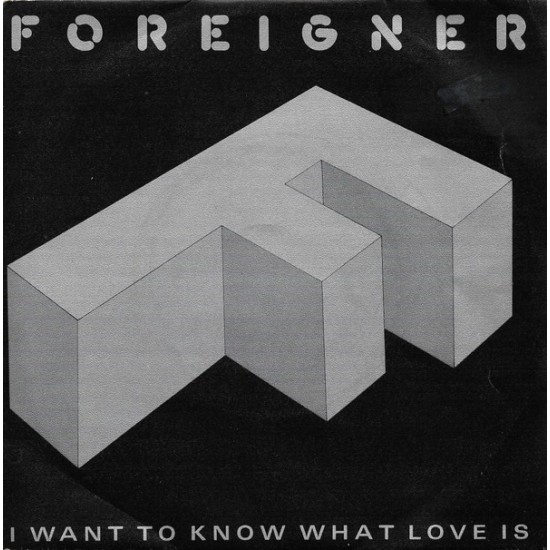 Foreigner ‎"I Want To Know What Love Is" (7")