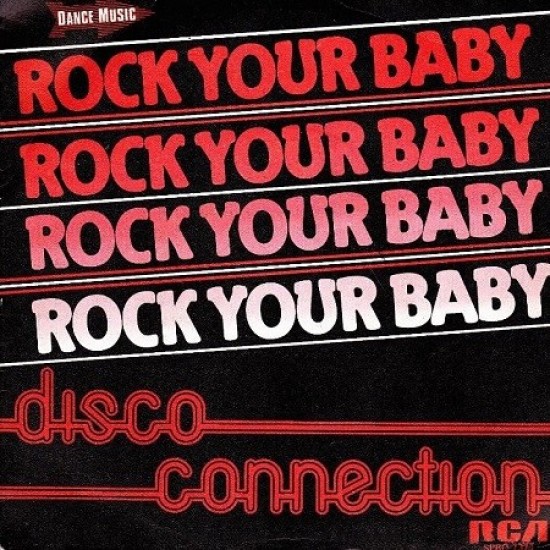 Disco Connection ‎"Rock Your Baby" (7")