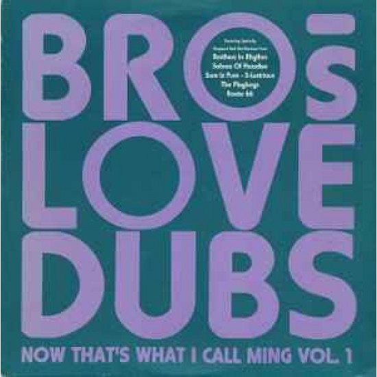 Bro's Love Dubs ‎"Now That's What I Call Ming Vol. 1" (12")*