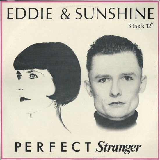 Eddie & Sunshine ‎"Perfect Stranger" (12")
