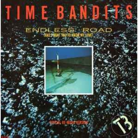 Time Bandits ‎"Endless Road (And I Want You To Know My Love)" (12")
