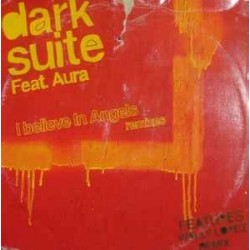 Dark Suite Feat. Aura - I Believe In Angels (Remixes 2004) (12")