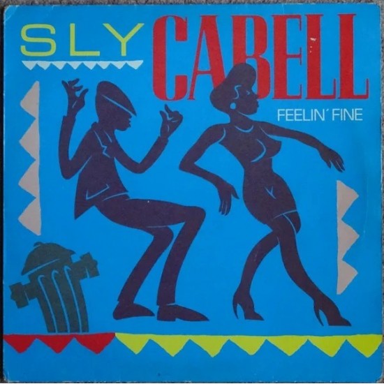 Sly Cabell ‎"Feelin' Fine" (12")