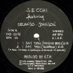 Secchi Featuring Orlando Johnson - I Say Yeah / Flute On (Massive Remixes) (12")