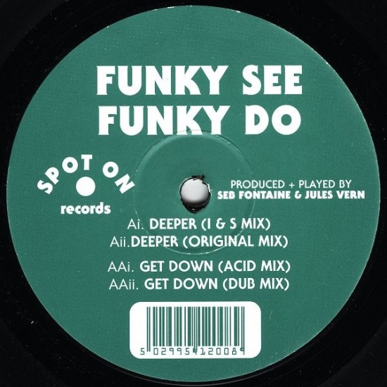 Funky See Funky Do ‎"Deeper / Get Down" (12")