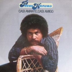 Pecos Kanvas - Casi Amante, Casi Amigo (7") Pecos Kanvas - Casi Amante, Casi Amigo (7")