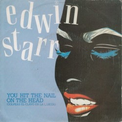 Edwin Starr - You Hit The Nail On The Head (Golpeas El Clavo En La Cabeza) (7") Edwin Starr - You Hit The Nail On The Head (Golpeas El Clavo En La Cabeza) (7")
