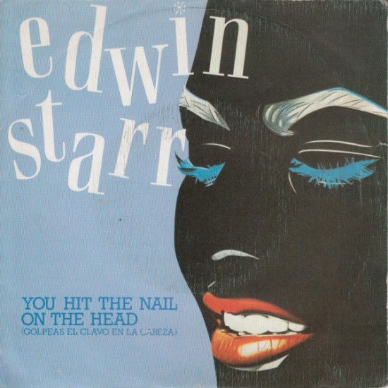 Edwin Starr ‎"You Hit The Nail On The Head (Golpeas El Clavo En La Cabeza)" (7")
