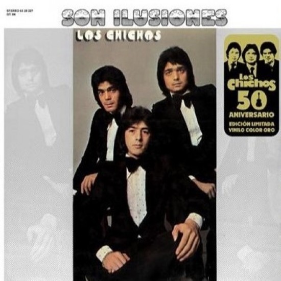 Los Chichos ‎"Son Ilusiones" (LP - 50th Anniversary Limited Edition - Gold)
