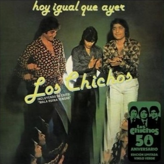 Los Chichos ‎"Hoy Igual Que Ayer" (LP - 50th Anniversary Limited Edition - Green)
