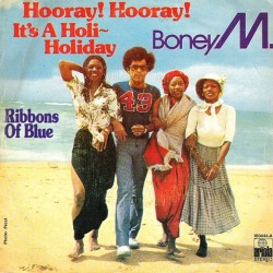 Boney M. - Hooray! Hooray! It's A Holi-Holiday (7")* Boney M. - Hooray! Hooray! It's A Holi-Holiday (7")*