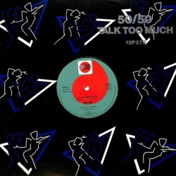 50/50 - Talk Too Much (12") 50/50 - Talk Too Much (12")