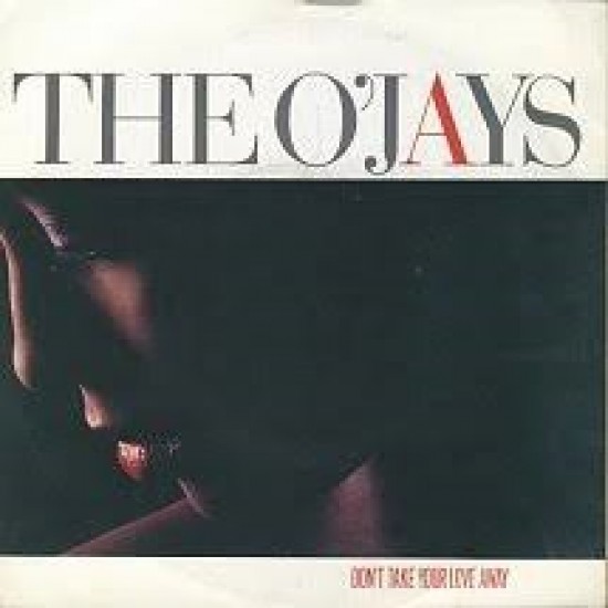 The O'Jays ‎"Don't Take Your Love Away" (12")
