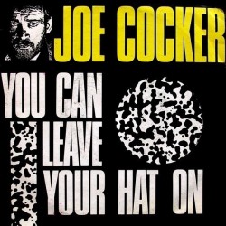 Joe Cocker - You Can Leave Your Hat On (12") Joe Cocker - You Can Leave Your Hat On (12")