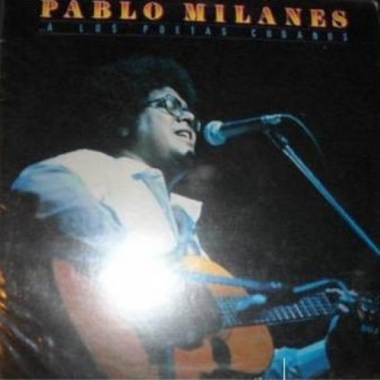 Pablo Milanés ‎"...A Los Poetas Cubanos" (LP)