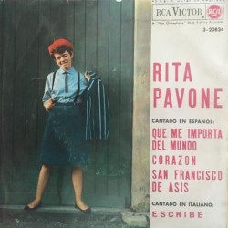 Rita Pavone - Que Me Importa Del Mundo / Corazón / San Francisco De Asís / Escribe (7") Rita Pavone - Que Me Importa Del Mundo / Corazón / San Francisco De Asís / Escribe (7")