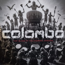 Colombo - The Island Of The Cannibal Dancers (12") Colombo - The Island Of The Cannibal Dancers (12")