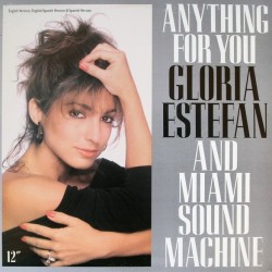 Gloria Estefan And Miami Sound Machine - Anything For You (12") Gloria Estefan And Miami Sound Machine - Anything For You (12")