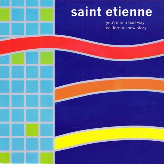 Saint Etienne ‎"You're In A Bad Way" (7")