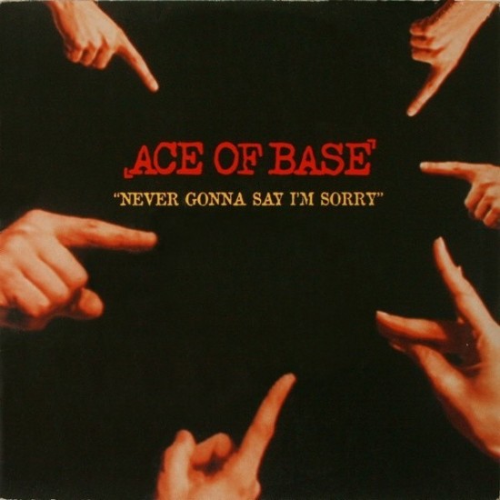 Ace Of Base ‎"Never Gonna Say I'm Sorry" (12")