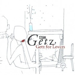 Stan Getz - Getz For Lovers (CD) Stan Getz - Getz For Lovers (CD)