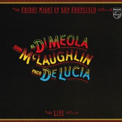 Al Di Meola / John McLaughlin / Paco De Lucia - Friday Night In San Francisco (CD) Al Di Meola / John McLaughlin / Paco De Lucia - Friday Night In San Francisco (CD)