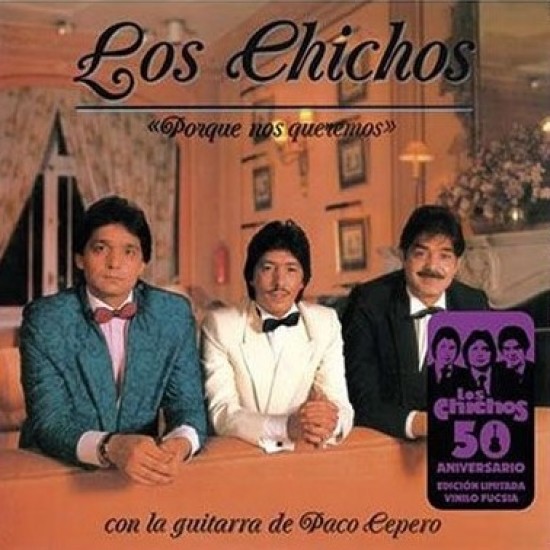 Los Chichos ‎"Porque Nos Queremos" (LP - 50th Anniversary Limited Edition - Fucsia)