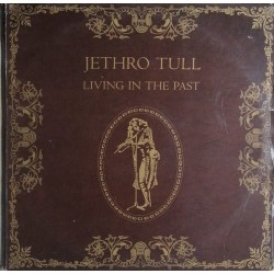 Jethro Tull - Living In The Past (2xLP - Gatefold)  Jethro Tull - Living In The Past (2xLP - Gatefold)