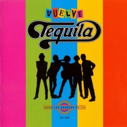 Tequila - Vuelve Tequila (Todos Los Grandes Éxitos) (CD + DVD) Tequila - Vuelve Tequila (Todos Los Grandes Éxitos) (CD + DVD)