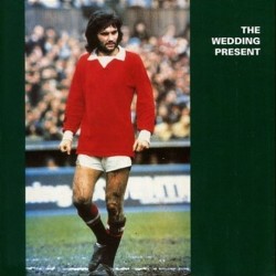 The Wedding Present - George Best (2xLP - 180g) The Wedding Present - George Best (2xLP - 180g)